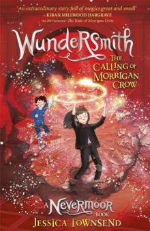 Wundersmith : The Calling of Morrigan Crow Book 2