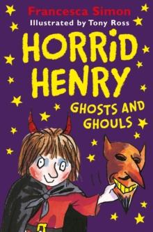 Horrid Henry Ghosts and Ghouls