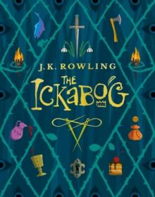 The Ickabog : A warm and witty fairy-tale adventure to entertain the whole family