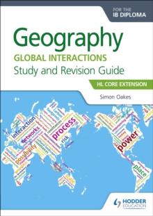 Geography for the IB Diploma Study and Revision Guide HL Core Extension : HL Core Extension