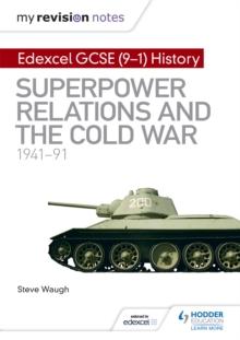 My Revision Notes: Edexcel GCSE (9-1) History: Superpower Relations And The Cold War, 194191