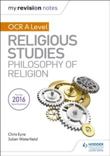 My Revision Notes OCR A Level Religious Studies: Philosophy Of Religion