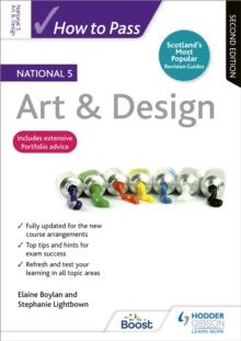 How To Pass National 5 Art & Design, Second Edition