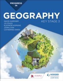 Progress in Geography: Key Stage 3 : Motivate, engage and prepare pupils