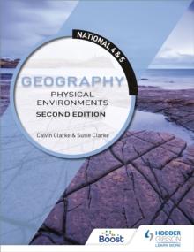 National 4 & 5 Geography: Physical Environments, Second Edition