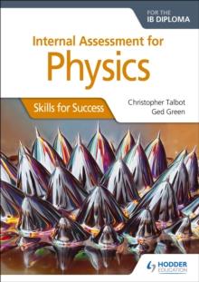 Internal Assessment Physics for the IB Diploma: Skills for Success : Skills for Success