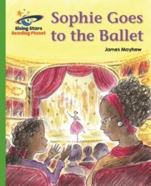 Reading Planet - Sophie Goes to the Ballet - Green: Galaxy