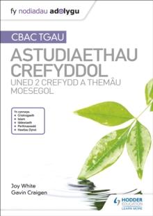 Fy Nodiadau Adolygu: CBAC TGAU Astudiaethau Crefyddol Uned 2 Crefydd a Them u Moesegol