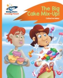 Reading Planet - The Big Cake Mix-Up! - Orange: Rocket Phonics