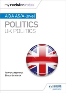 My Revision Notes: AQA AS/A-level Politics: UK Politics