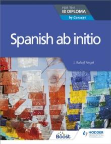 Spanish ab initio for the IB Diploma : by Concept