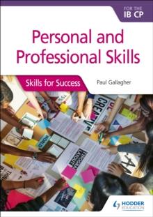 Personal and professional skills for the IB CP : Skills for Success