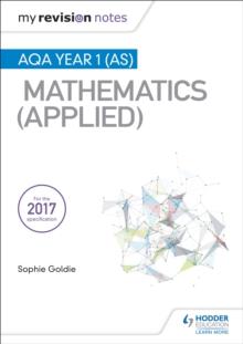 My Revision Notes: AQA Year 1 (AS) Maths (Applied)