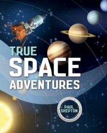 Reading Planet KS2 - True Space Adventures - Level 1: Stars/Lime band