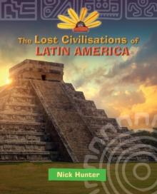 Reading Planet KS2 - The Lost Civilisations of Latin America - Level 8: Supernova (Red+ band)