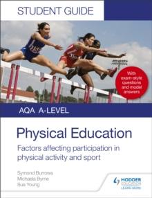 AQA A Level Physical Education Student Guide 1: Factors affecting participation in physical activity and sport