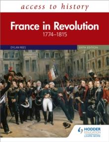 Access To History: France In Revolution 1774-1815 Sixth Edition