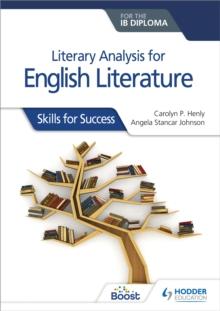 Literary analysis for English Literature for the IB Diploma : Skills for Success