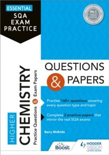 Essential SQA Exam Practice: Higher Chemistry Questions and Papers : From the publisher of How to Pass