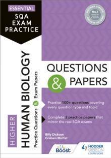 Essential SQA Exam Practice: Higher Human Biology Questions And Papers : From The Publisher Of How To Pass