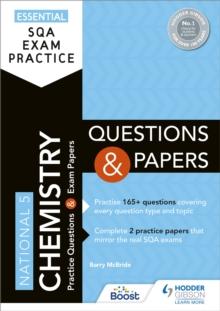 Essential SQA Exam Practice: National 5 Chemistry Questions and Papers : From the publisher of How to Pass