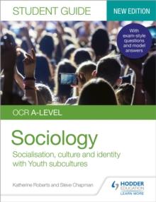 OCR A-level Sociology Student Guide 1: Socialisation, culture and identity with Family and Youth subcultures