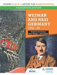 Hodder GCSE (9 1) History for Pearson Edexcel Foundation Edition: Weimar and Nazi Germany, 1918 39