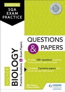 Essential SQA Exam Practice: Higher Biology Questions and Papers : From the publisher of How to Pass