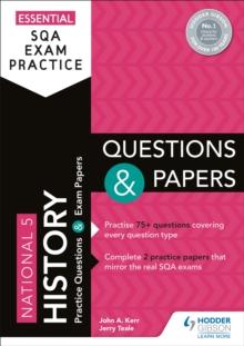 Essential SQA Exam Practice: National 5 History Questions and Papers : From the publisher of How to Pass