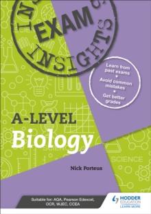 Exam insights for A-level Biology : Learn from previous exams and target tricky topics