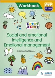 PYP ATL Skills Workbook: Social and emotional intelligence and Emotional management : PYP ATL Skills Workbook