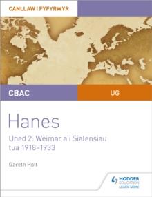 CBAC UG Hanes   Canllaw i Fyfyrwyr Uned 2: Weimar a'i Sialensiau, tua 1918 1933 (WJEC AS-level History Student Guide Unit 2: Weimar and its challenges c.1918-1933 (Welsh-language edition)