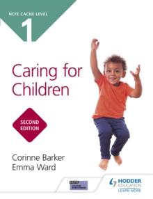 NCFE CACHE Level 1 Caring for Children Second Edition