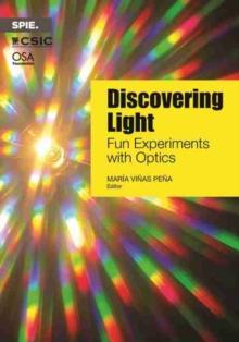 Discovering Light : Fun Experiments with Optics