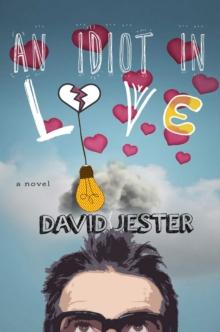 An Idiot in Love : A Novel