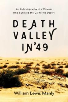 Death Valley in '49 : An Autobiography of a Pioneer Who Survived the California Desert