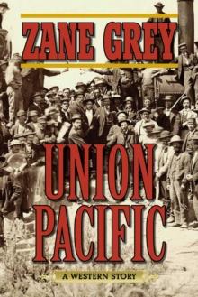 Union Pacific : A Western Story