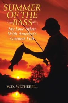 Summer of the Bass : My Love Affair with America's Greatest Fish