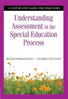 Understanding Assessment in the Special Education Process : A Step-by-Step Guide for Educators