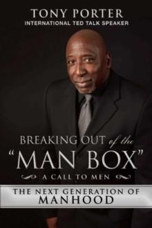 Breaking Out of the "Man Box" : The Next Generation of Manhood