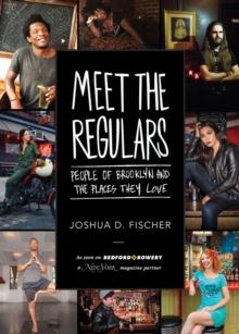 Meet the Regulars : People of Brooklyn and the Places They Love