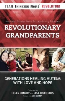 Revolutionary Grandparents : Generations Healing Autism with Love and Hope