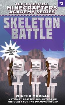 Skeleton Battle : The Unofficial Minecrafters Academy Series, Book Two