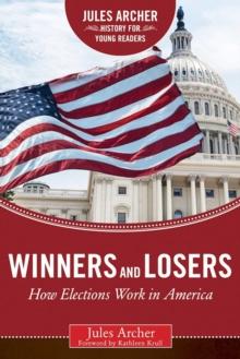 Winners and Losers : How Elections Work in America