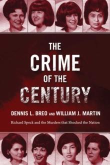 The Crime of the Century : Richard Speck and the Murders That Shocked a Nation