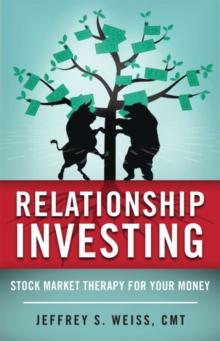 Relationship Investing : Stock Market Therapy for Your Money