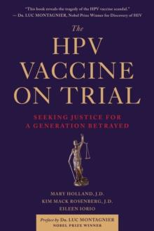 The HPV Vaccine On Trial : Seeking Justice For A Generation Betrayed