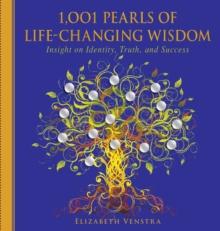 1,001 Pearls of Life-Changing Wisdom : Insight on Identity, Truth, and Success