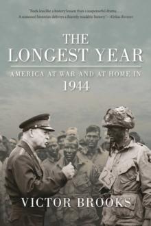 The Longest Year : America at War and at Home in 1944