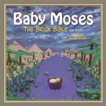 Baby Moses : The Brick Bible for Kids